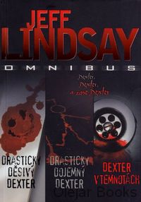 Drasticky děsivý Dexter; Drasticky dojemný Dexter; Dexter v temnotách