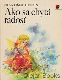 Ako sa chytá radosť