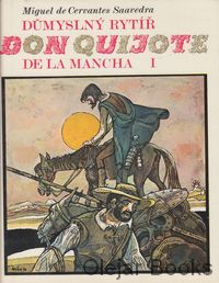 Důmyslný rytíř don Quijote de la Mancha I, II