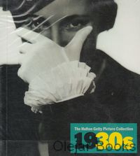 The Hulton Getty Picture Collection: 1930s