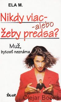 Nikdy viac - alebo žeby predsa?