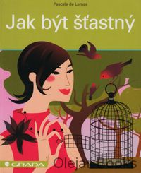 Jak být šťastný