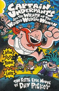 Captain Underpants and the Wrath of the Wicked Wedgie Woman