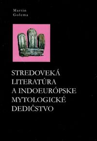 Stredoveká literatúra a indoeurópske mytologické dedičstvo