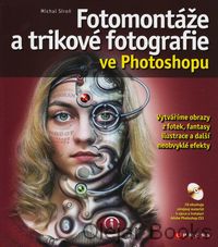 Fotomontáže a trikové fotografie ve Photoshopu