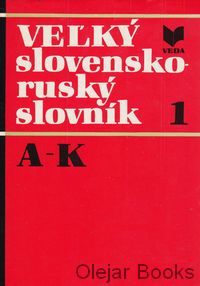 Veľký slovensko-ruský slovník, I. diel A-K