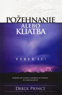 Požehnanie alebo kliatba, vyber si!