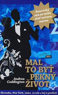 Mal to byť pekný život