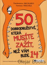 50 dobrodružství, která musíte zažít, než vám bude 14