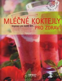Mléčné koktejly pro zdraví