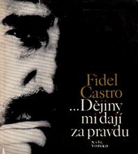 Dějiny mi dají za pravdu