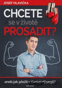 Chcete se v životě prosadit?