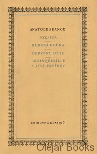 Jokasta; Hubená kočka; Červená lilie; Crainquebille; a jiné povídky