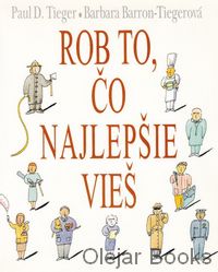 Rob to, čo najlepšie vieš