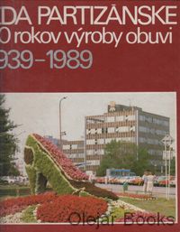 ZDA Partizánske 50 rokov výroby obuvi