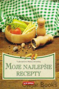 Moje najlepšie recepty