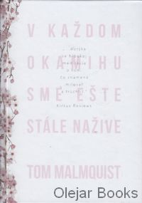 V každom okamihu sme ešte stále nažive
