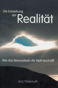 Die Entstehung der Realität