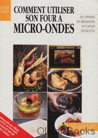 Comment Utiliser son four a Comment Utiliser son four a Micro - Ondes