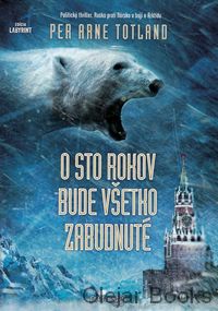 O sto rokov bude všetko zabudnuté