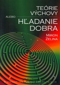 Teórie výchovy alebo Hľadanie dobra