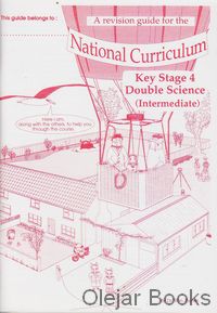 A revision guide for the National Curriculum Double Science Key Stage 4