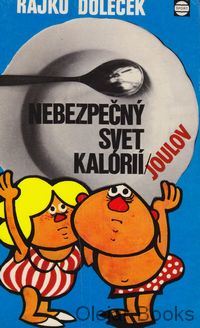 Nebezpečný svet kalorií/Joulov