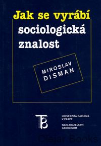 Jak se vyrábí sociologická znalost