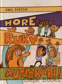 Hore ruky, autičkári!