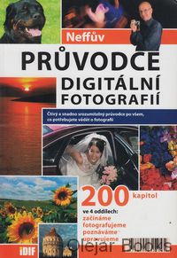 Neffův průvodce digitální fotografií