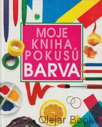 Moje kniha pokusů - Barva