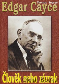 Edgar Cayce - Člověk nebo zázrak