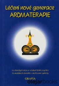 Léčení nové generace Aromaterapie