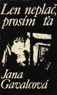Len neplač, prosím ťa