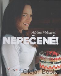 Nepečené!