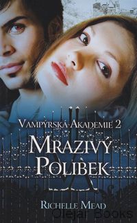 Vampýrská akademie 2: Mrazivý polibek