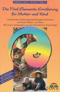 Die Fünf Elemente Ernährung für Mutter und Kind