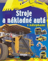 Stroje a nákladné autá 
