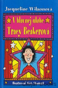 V hlavnej úlohe Tracy Beakerová