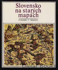 Slovensko na starých mapách