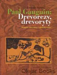 Paul Gauguin - Drevorezy, drevoryty