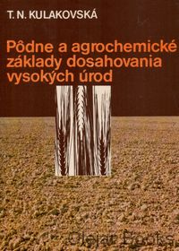 Pôdne a agrochemické základy dosahovania vysokých úrod