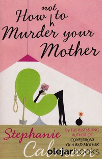 How not to Murder Your Mother