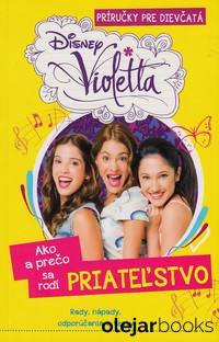 Violetta - Ako a prečo sa rodí priateľstvo