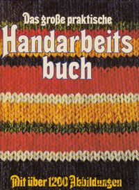 Das große praktische Handarbeitsbuch