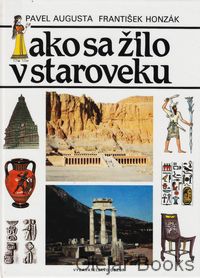 Ako sa žilo v staroveku