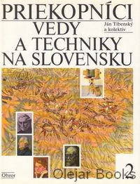 Priekopníci vedy a techniky na Slovensku 2
