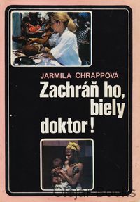 Zachráň ho, biely doktor!