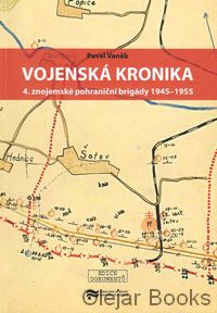 Vojenská kronika 4. znojemské pohraniční brigády 1945 – 1955