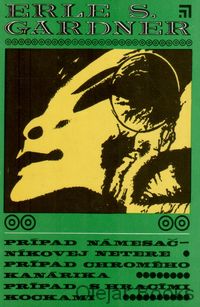 Prípad námesačníkovej netere; Prípad chromého kanárika; Prípad s hracími kockami